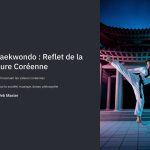 1 Le Taekwondo Reflet de la Culture Coreenne